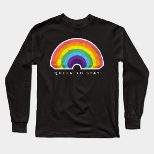 Queer To Stay Gay Pride Rainbow Long Sleeve T-Shirt